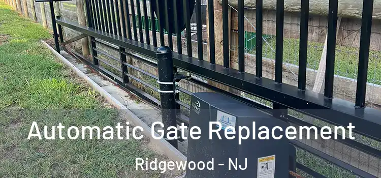 Automatic Gate Replacement Ridgewood - NJ