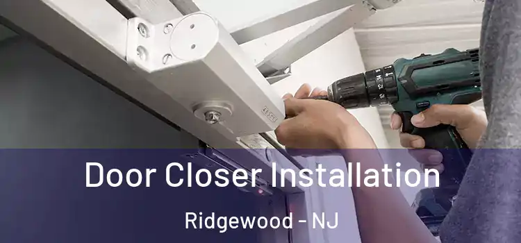 Door Closer Installation Ridgewood - NJ