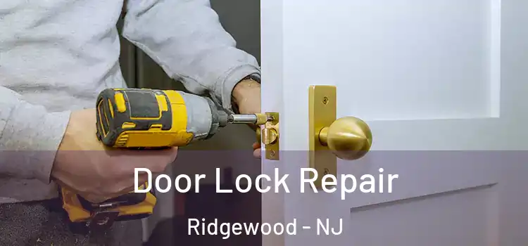 Door Lock Repair Ridgewood - NJ