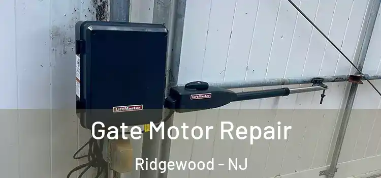 Gate Motor Repair Ridgewood - NJ