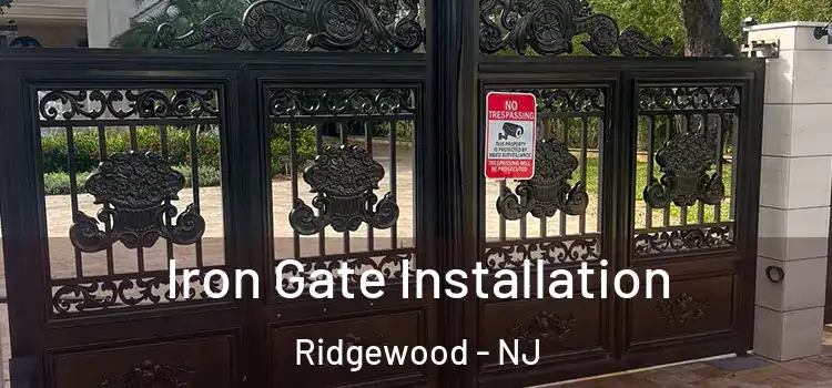 Iron Gate Installation Ridgewood - NJ