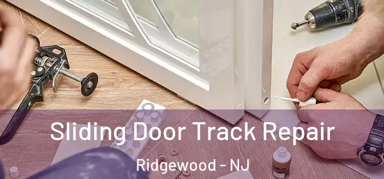 Sliding Door Track Repair Ridgewood - NJ