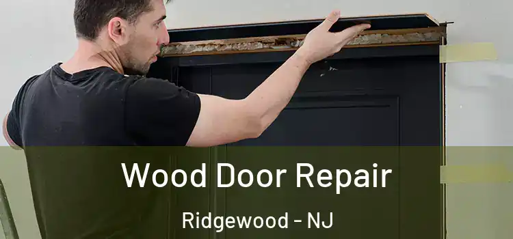 Wood Door Repair Ridgewood - NJ